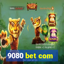 9080 bet com